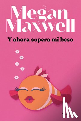 Maxwell, Megan - Y Ahora Supera Mi Beso