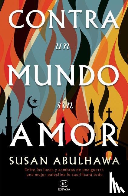 Abulhawa, Susan - SPA-CONTRA UN MUNDO SIN AMOR