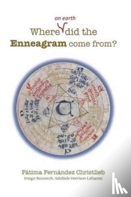Fernandez Christlieb, Fatima - Where (on Earth) did the Enneagram come from?