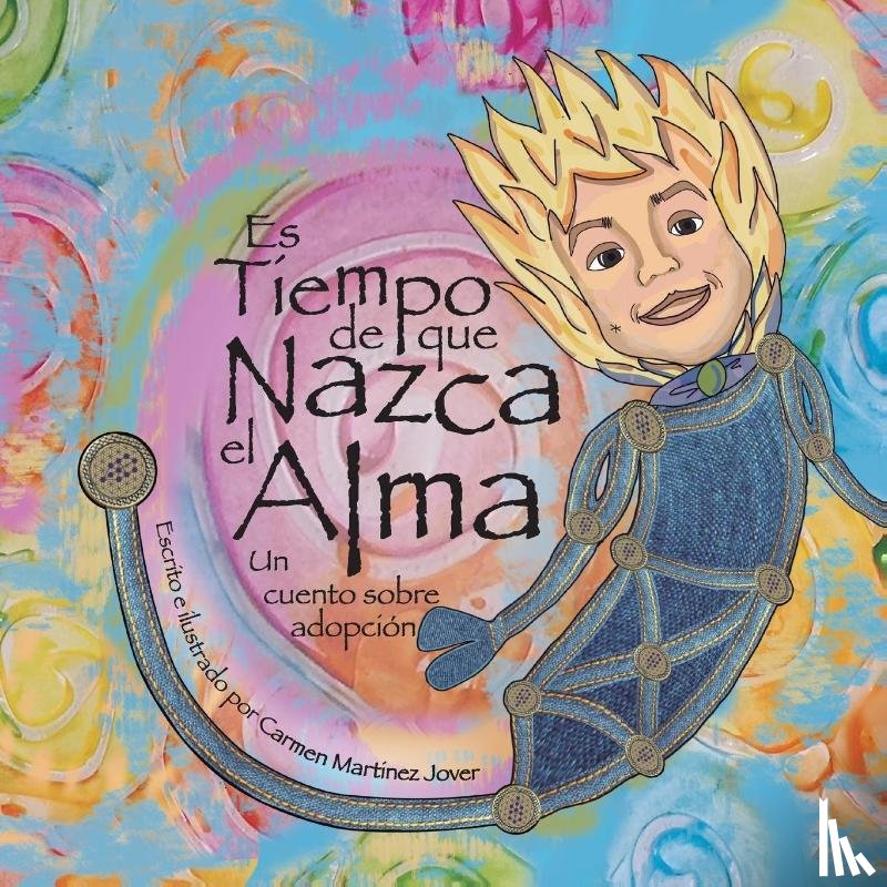 Martinez Jover, Carmen - Es tiempo de que nazca el alma, un cuento de adopcion