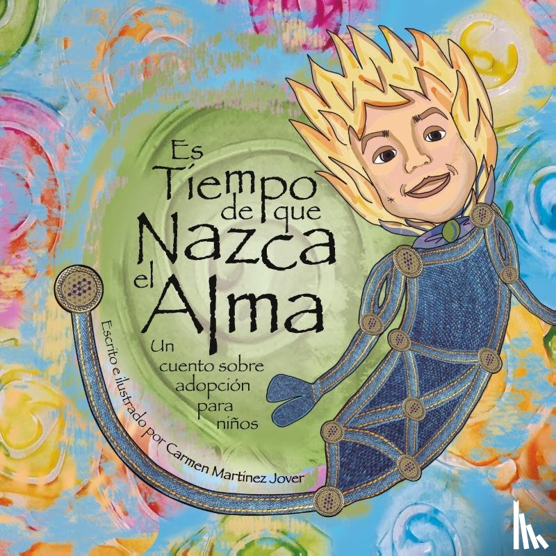 Martinez Jover, Carmen - Es tiempo que nazca el alma, un cuento sobre adopcion para ninos