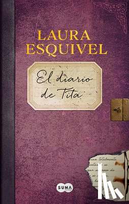Esquivel, Laura - El Diario de Tita (Como Agua Para Chocolate) / Tita's Diary (Like Water for Chocolate)