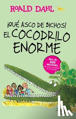 Dahl, Roald - Dahl, R: ¡Que Asco de Bichos!: El Cocodrilo Enorme / The Eno