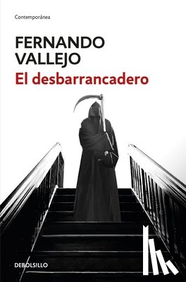 Vallejo, Fernando - Vallejo, F: Desbarrancadero / The Edge of the Abyss