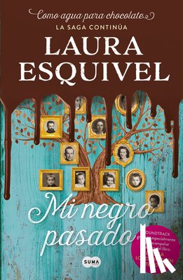 Esquivel, Laura - Mi Negro Pasado (Como Agua Para Chocolate 2) / My Dark Past (Like Water for Chocolate 2)