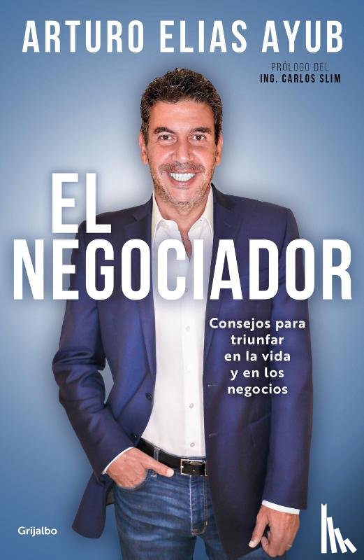 Ayub, Arturo Elias - Ayub, A: Negociador: Consejos Para Triunfar En La Vida Y En