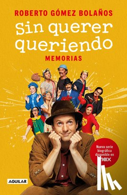 Gómez Bolaños, Roberto - Sin Querer Queriendo / I Didn't Mean to