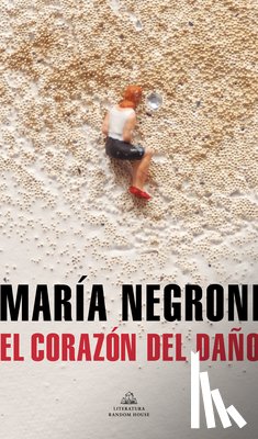 Negroni, María - El Corazón del Daño / The Heart of Harm