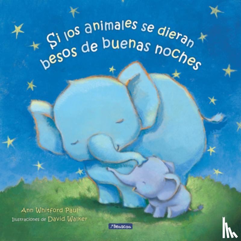Paul, Ann Whitford - Si Los Animales Se Dieran Besos de Buenas Noches / If Animals Kissed Good Night