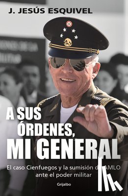 Esquivel, J. Jesús - A Sus Órdenes, Mi General / On Your Command, General