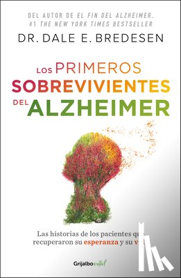 Bredesen, Dale E. - Los Primeros Sobrevivientes del Alzheimer / The First Survivors of Alzheimer's