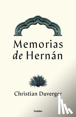 Duverger, Christian - Memorias de Hernán Cortés / Memoirs of Hernán