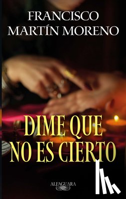 Martín Moreno, Francisco - Dime Que No Es Cierto / Tell Me It Isn't True