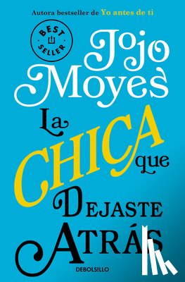 Moyes, Jojo - La Chica Que Dejaste Atrás / The Girl You Left Behind