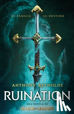 Reynolds, Anthony - Ruination. Una Novela de League of Legends / Ruination