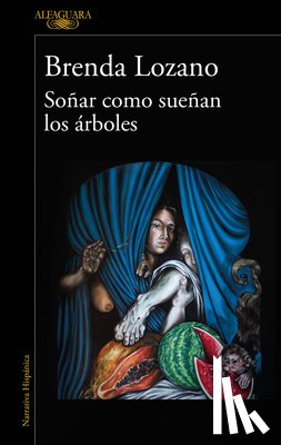 Lozano, Brenda - Soñar Como Sueñan Los Árboles / Dream as Trees Do