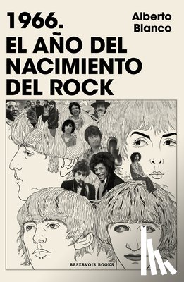 Blanco, Alberto - 1966. El Año del Nacimiento del Rock / 1966. the Year Rock Was Born