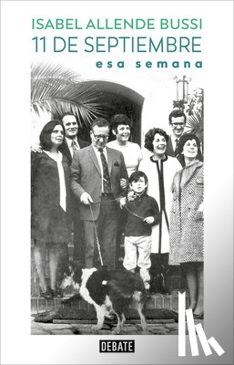 Allende Bussi, Isabel - 11 de Septiembre. ESA Semana / September 11th. That Week