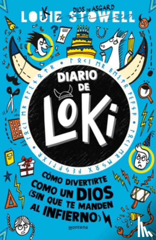 Stowell, Louie - Diario de Loki. Cómo Divertirte Como Un Dios (Sin Que Te Manden Al Infierno) / Loki: A Bad God's Guide to Taking the Blame