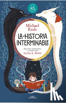 Ende, Michael - La Historia Interminable (Edición Ilustrada a Color Por Ayesha L. Rubio ) / Never-Ending Story (Illustrated Edition by Ayesha L. Rubio)