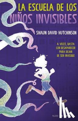 Hutchinson, Shaun David - La Escuela de Los Niños Invisibles / The School for Invisible Boys