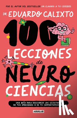 Calixto, Eduardo - Calixto, E: 100 Lecciones de Neurociencias / 100 Lessons of