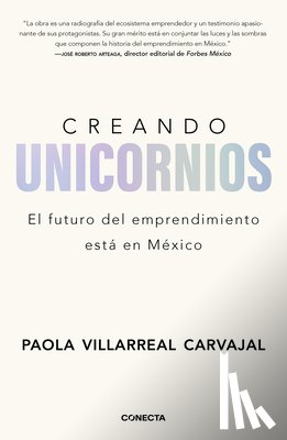 Villarreal Carvajal, Paola - Creando Unicornios: El Futuro del Emprendimiento Está En México / Building Unicorns