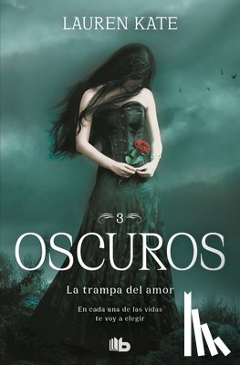 Kate, Lauren - La Trampa del Amor: En Cada Una de Las Vidas Te Voy a Elegir / Passion