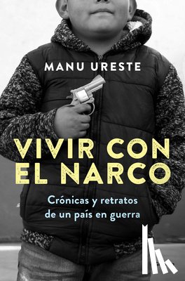Ureste, Manu - Vivir Con El Narco / Living with Narcos