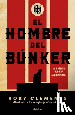 Clements, Rory - El Hombre del Búnker ¿Y Si Hitler Hubiera Sobrevivido? / The Man in the Bunker