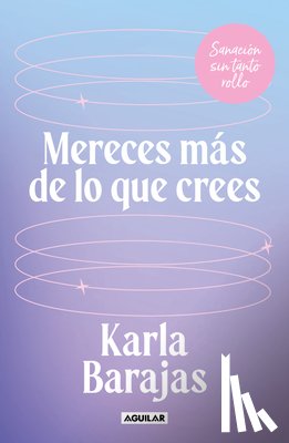 Barajas, Karla - Mereces Más de Lo Que Crees - Sanación Sin Tanto Rollo / You Deserve More Than You Think: Peaceful Healing