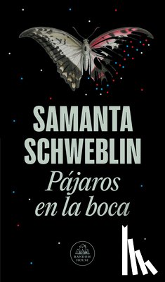 Schweblin, Samanta - Pàjaros En La Boca / Mouthful of Birds: Stories