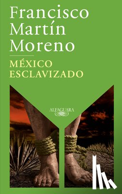 Martín Moreno, Francisco - México Esclavizado / An Enslaved Mexico