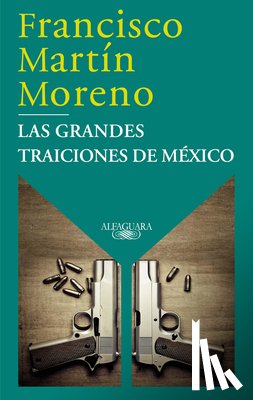 Martín Moreno, Francisco - Las Grandes Traiciones de México / Mexico's Great Betrayals
