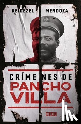 Mendoza, Reidezel - Crímenes de Pancho Villa / Crimes by Pancho Villa