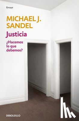 Sandel, Michael J. - Justicia: ¿Hacemos Lo Que Debemos? / Justice: What's the Right Thing to Do?