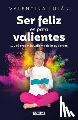 Luján, Valentina - Ser Feliz Es Para Valientes / Being Happy Is for the Brave
