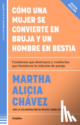 Chávez, Martha Alicia - Cómo Una Mujer Se Convierte En Bruja Y Un Hombre En Bestia / How a Woman Becomes a Witch and a Man Becomes a Beast