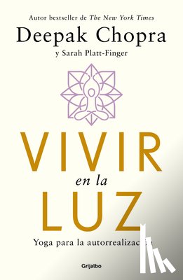 Chopra, Deepak - Vivir En La Luz. Yoga Para La Autorrealización / Living in the Light: Yoga for Self-Realization