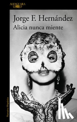 Hernández, Jorge F. - Alicia Nunca Miente / Alicia Never Lies