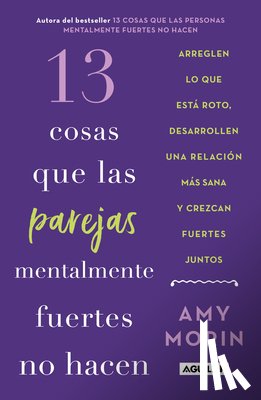 Morin, Amy - 13 Cosas Que Las Parejas Mentalmente Fuertes No Hacen / 13 Things Mentally Strong Couples Don't Do