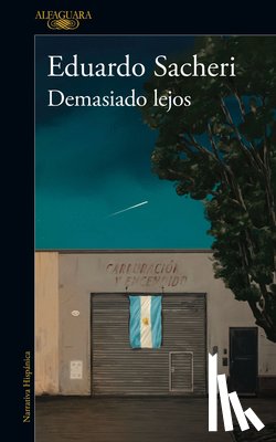 Sacheri, Eduardo - Demasiado Lejos / Too Far Away