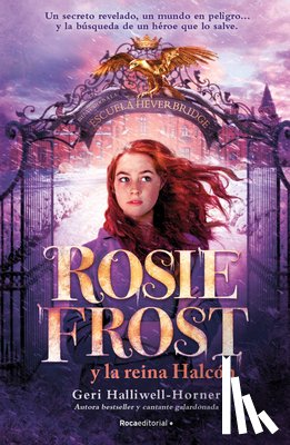 Halliwell-Horner, Geri - Rosie Frost Y La Reina Halcón / Rosie Frost and the Falcon Queen