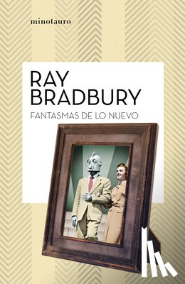 Bradbury, Ray - Fantasmas de Lo Nuevo