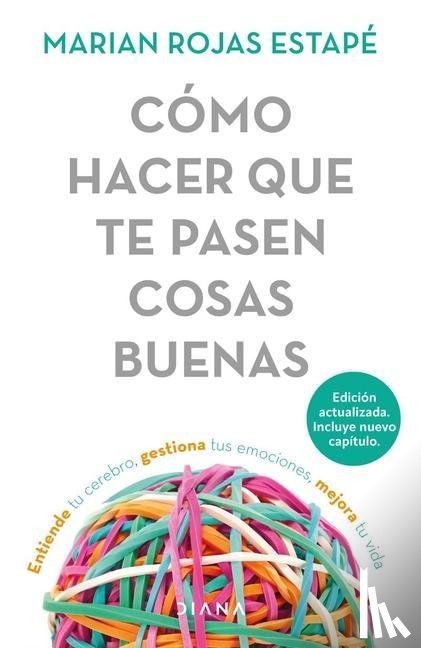 Rojas Estapé, Marian - Rojas Estapé, M: Cómo Hacer Que Te Pasen Cosas Buenas / How