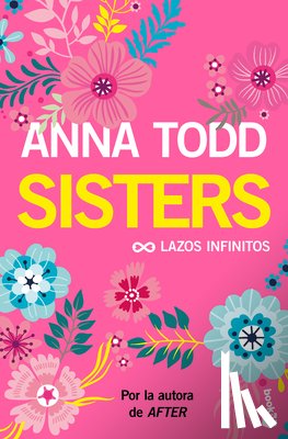 Todd, Anna - Sisters: Lazos Infinitos (Un Relato Moderno de Mujercitas) / The Spring Girls (a Modern-Day Retelling of Little Women)