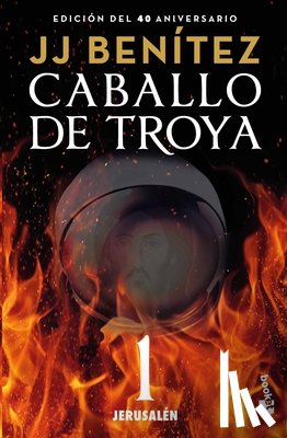 Benítez, J. J. - Caballo de Troya 1: Jerusalén (Edición 40 Aniversario) / Trojan Horse 1: Jerusalem (40th Anniversary Edition)