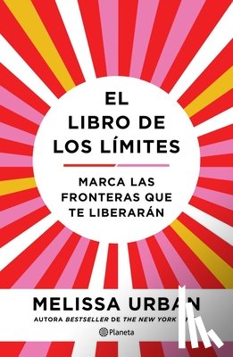 Urban, Melissa - El Libro de Los Límites: Marca Las Fronteras Que Te Liberarán / The Book of Boundaries (Spanish Edition)