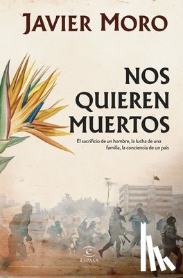Moro, Javier - Nos Quieren Muertos / They Want Us Dead
