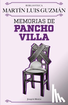 Guzmán, Martín Luis - Memorias de Pancho Villa / Pancho Villa's Memoirs
